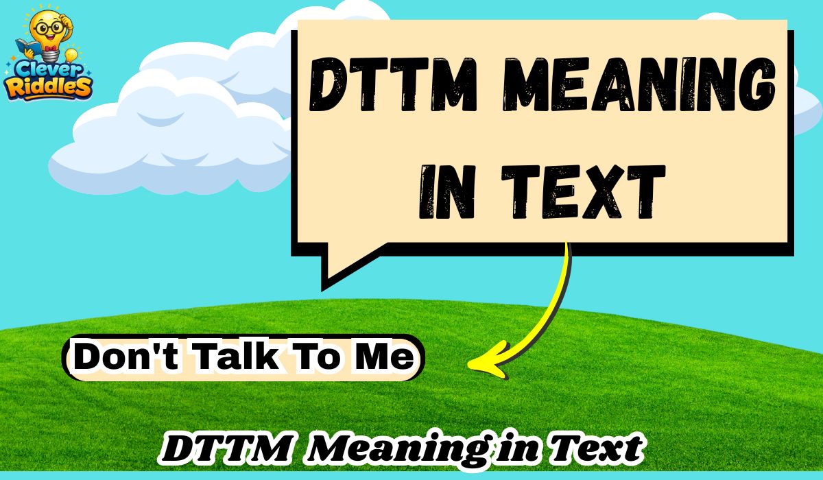 DTTM Meaning in Text: What It Really Means in Chats, Snapchat & Social Media (2026)