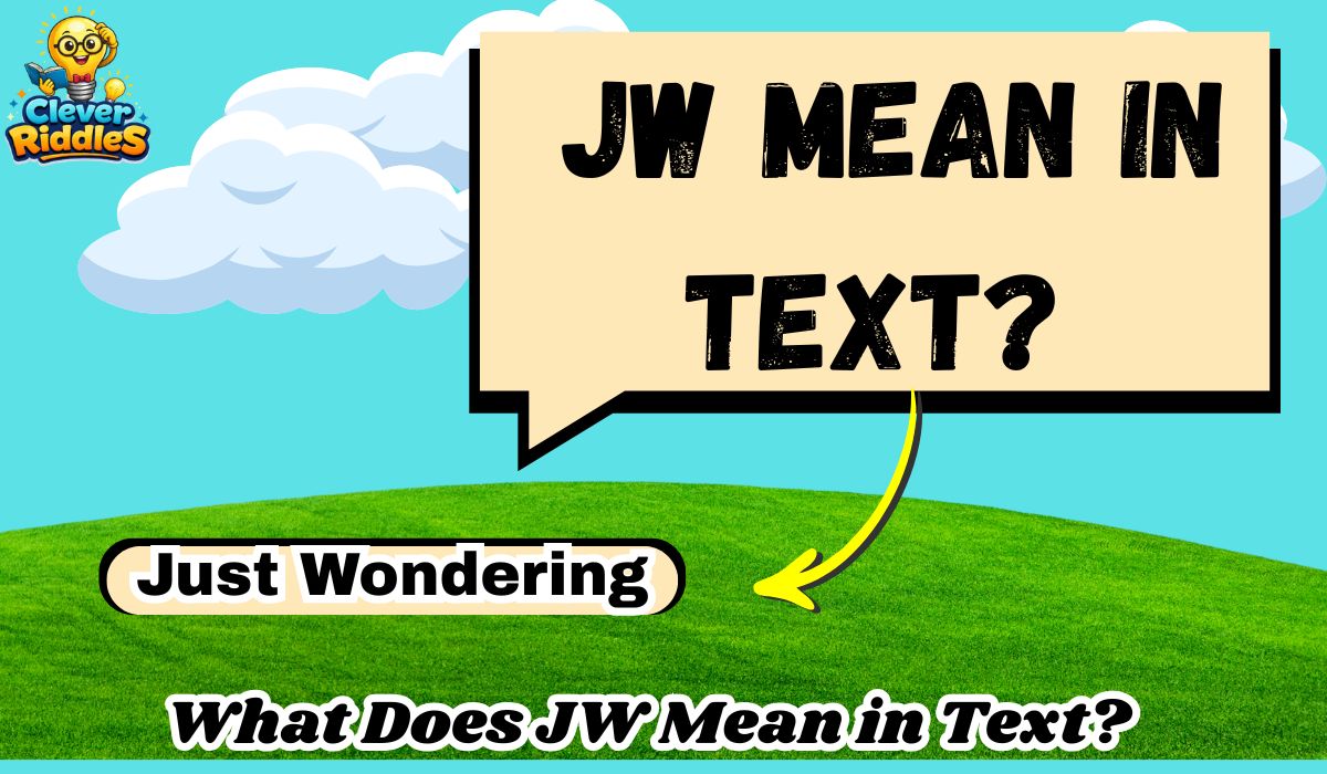 What Does JW Mean in Text? Snapchat, TikTok & Instagram Meaning Explained (2026)