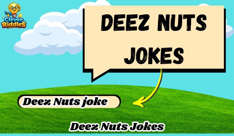300+ Deez Nuts Jokes: Funny, Clever, Classic & Unexpected Gotcha Jokes for Every Situation