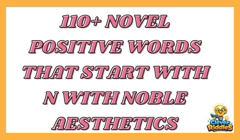 110+ Novel Positive Words That Start With N With Noble Aesthetics