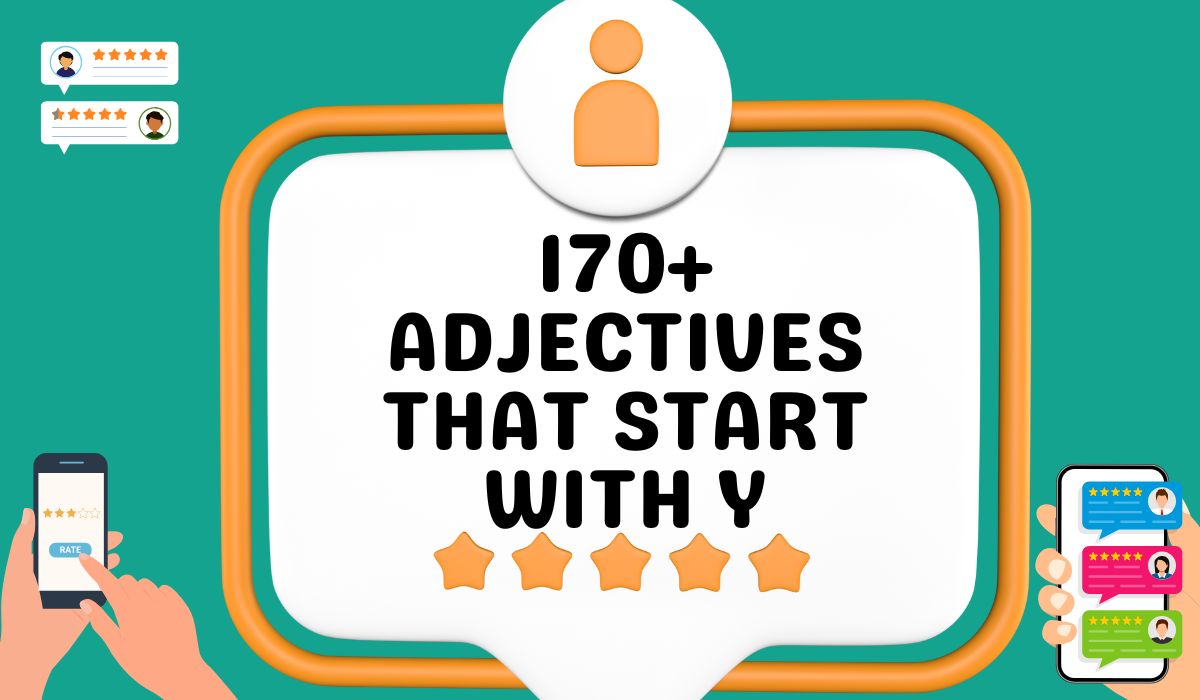 170+ Adjectives That Start With Y (Positive & Negative)