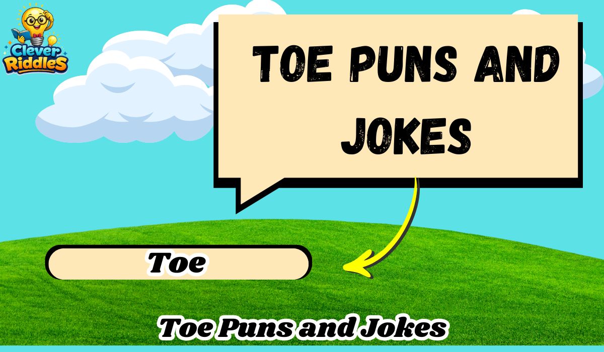 500+ Toe Puns and Jokes That'll Make You Laugh