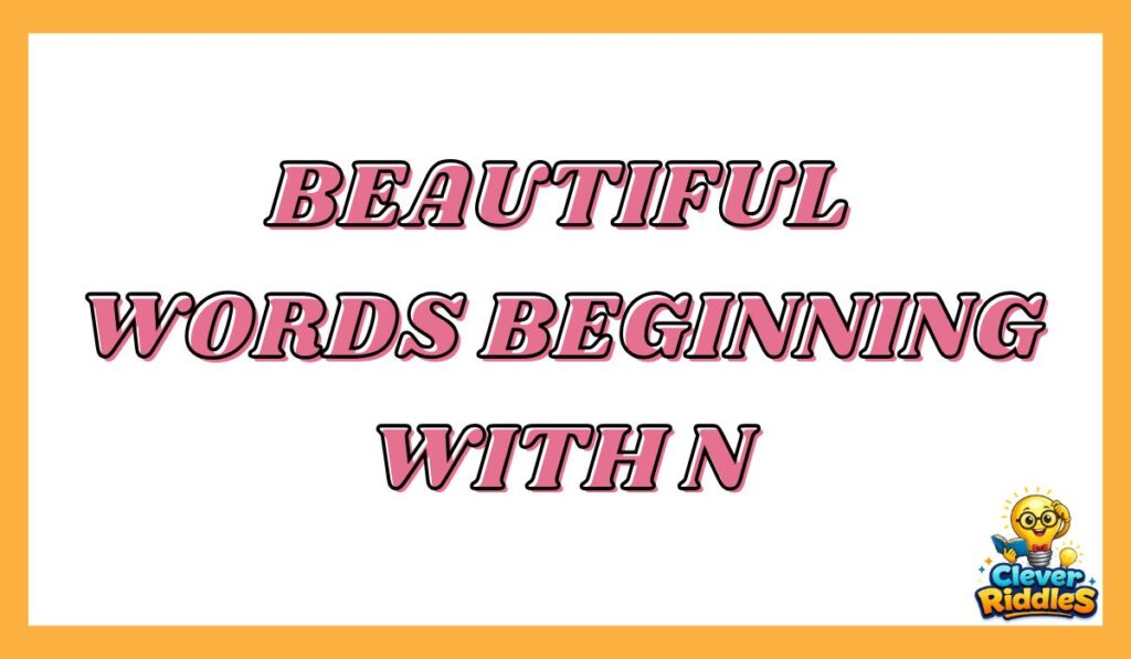 Beautiful words beginning with N