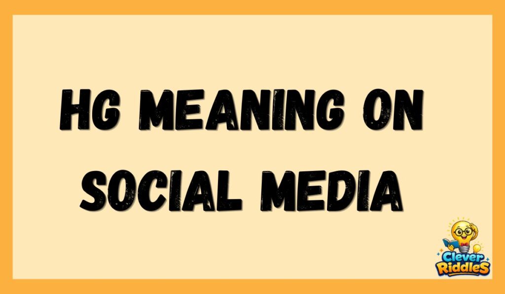HG Meaning on Social Media