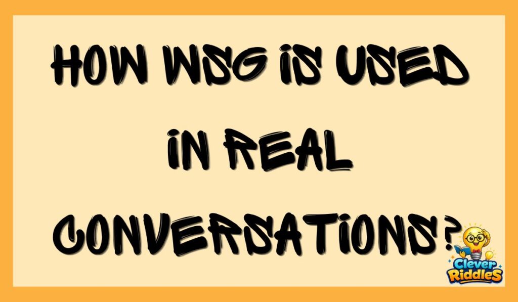 How WSG Is Used in Real Conversations?