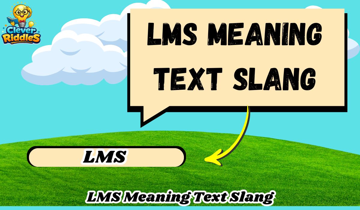 LMS Meaning Text Slang: What It Really Means on TikTok, Snapchat & Instagram