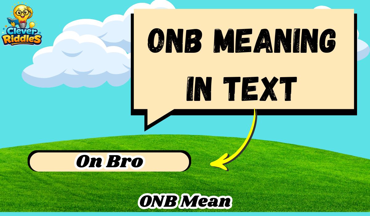 ONB Meaning in Text: What It Means on Snapchat, TikTok, Instagram, and More (2026)