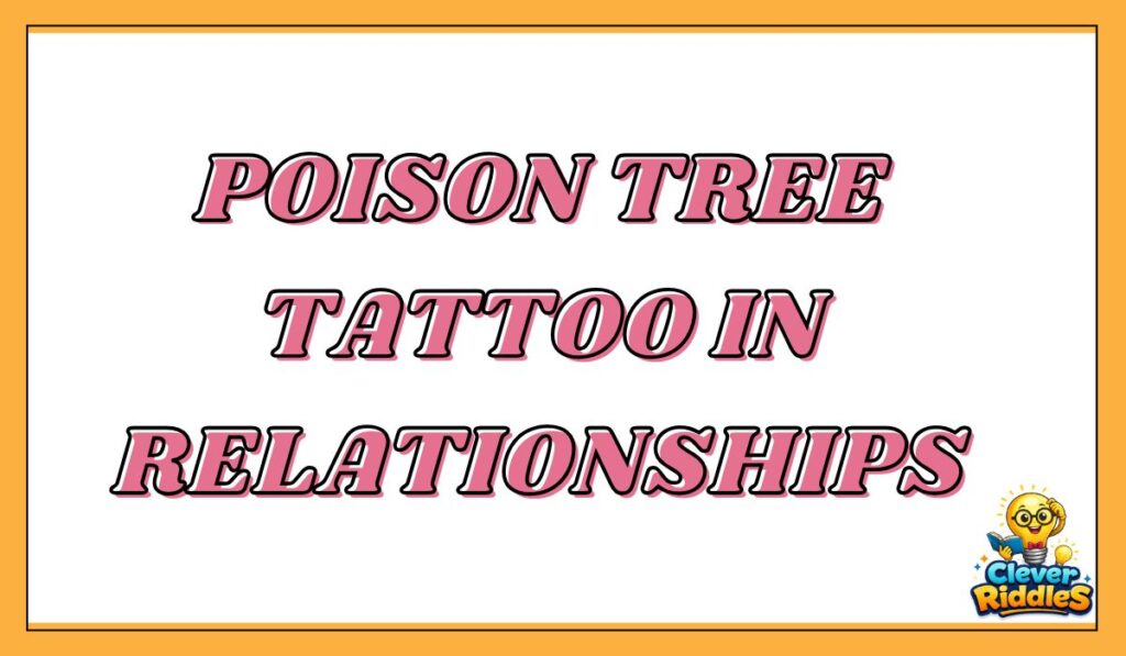 Poison Tree Tattoo in Relationships