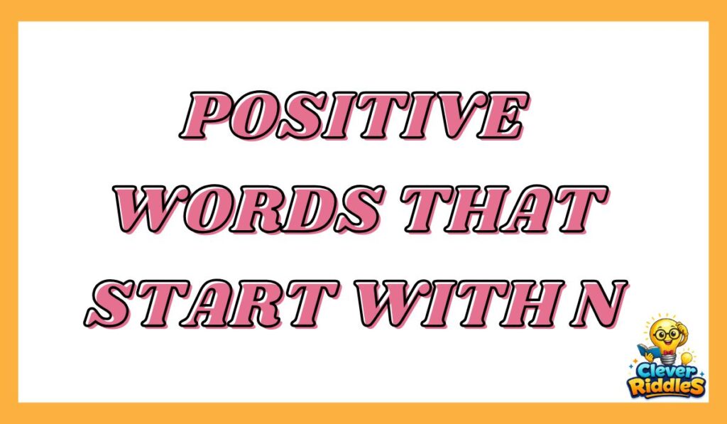 Positive words that start with N to describe a person