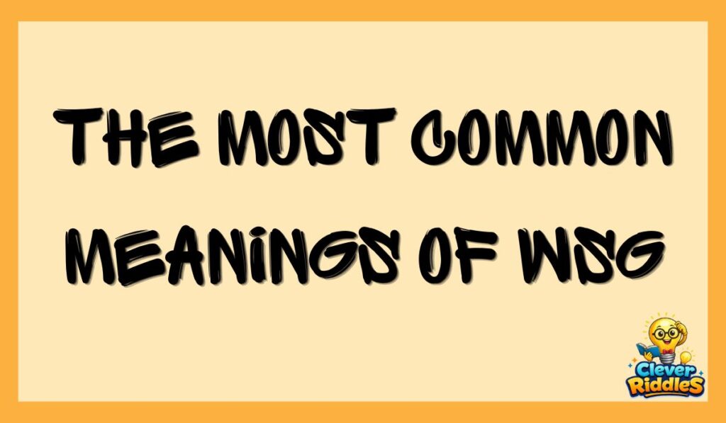 The Most Common Meanings of WSG