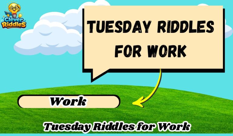 Tuesday Riddles for Work: 50+ Fun Brain Teasers to Beat the Midweek Slump