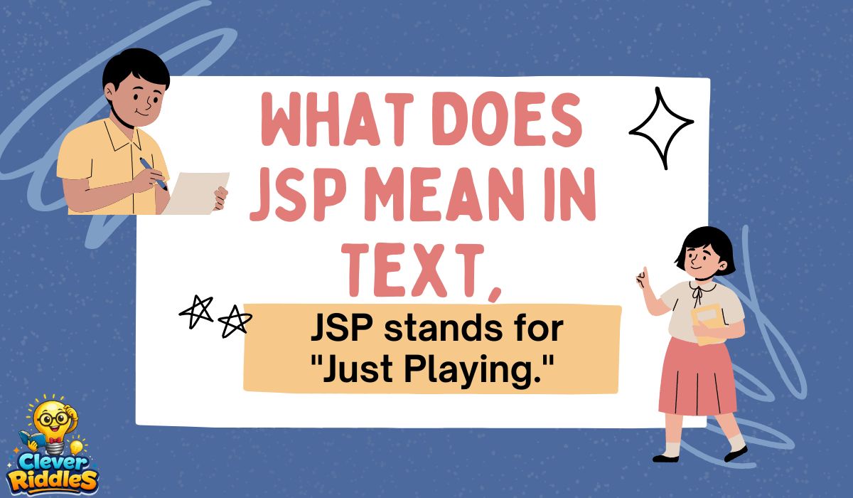 What Does JSP Mean in Text, Chat, and Social Media?