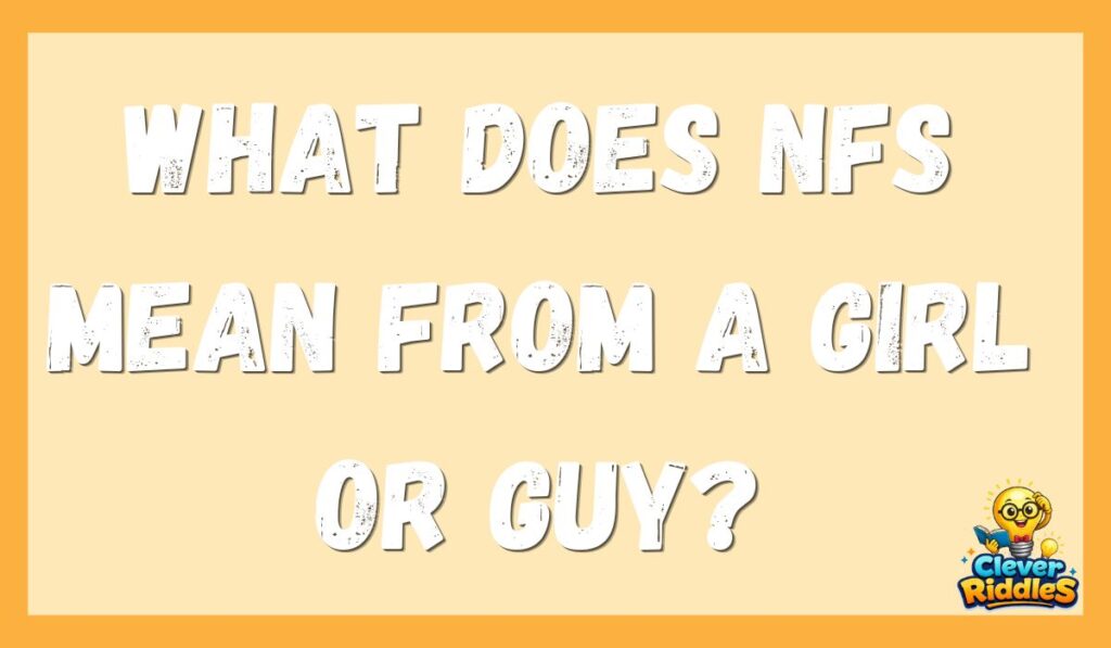 What Does NFS Mean From a Girl or Guy?