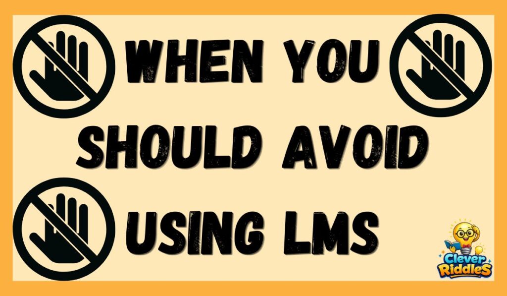 When You Should Avoid Using LMS