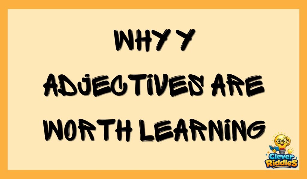 Why Y Adjectives Are Worth Learning