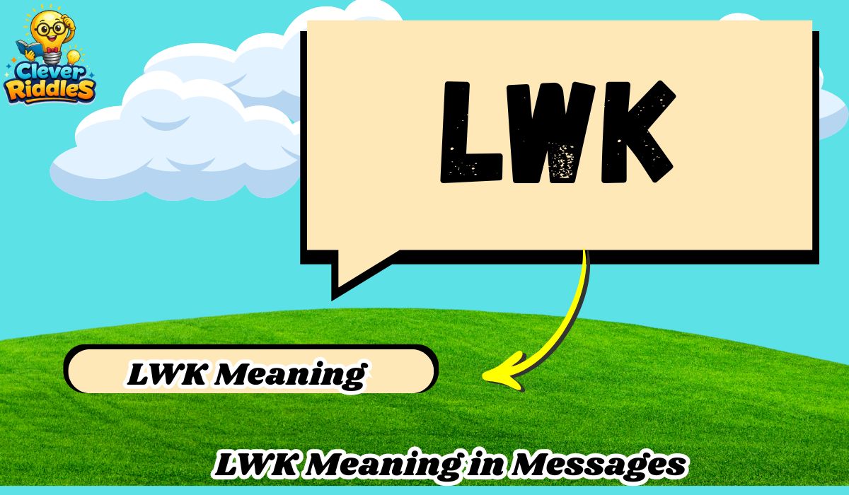LWK Meaning in Messages: Slang Guide for Social Media