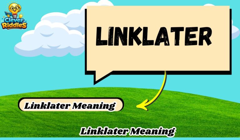 Linklater Meaning: What It Means and How to Use It in 2026