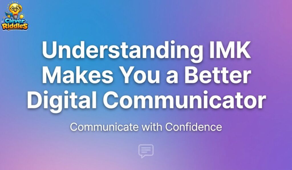 Final Thoughts: Why Understanding IMK Matters